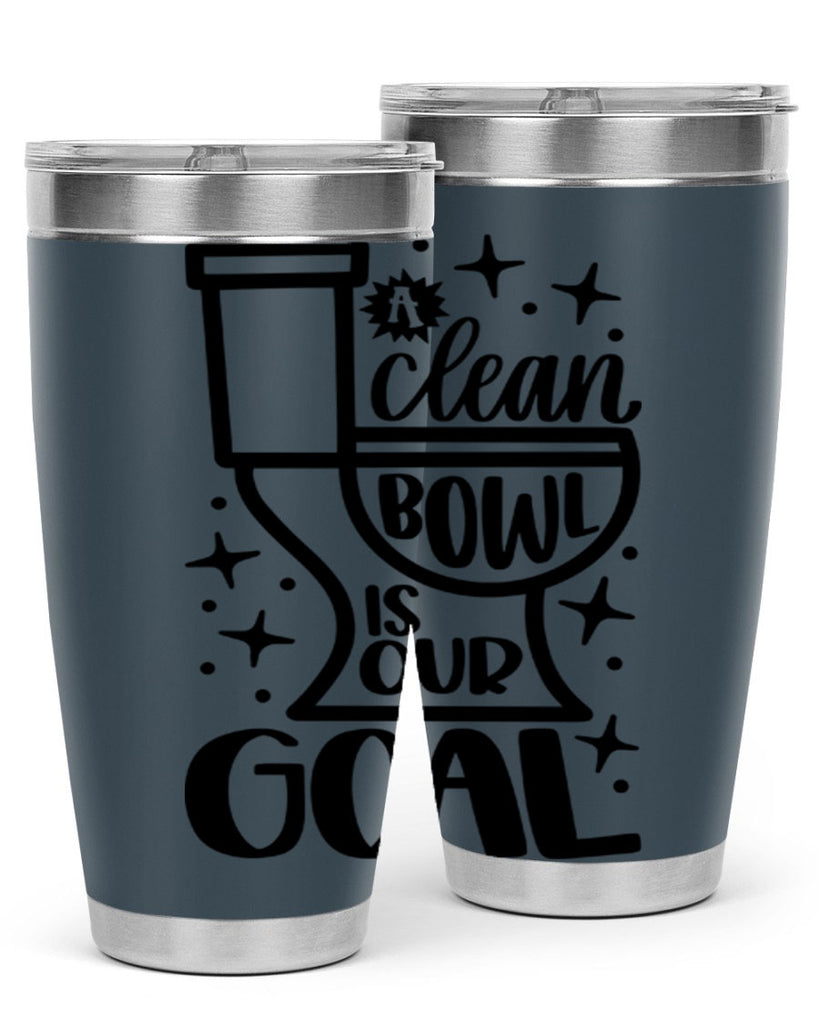 a clean bowl is our goal 49#- bathroom- Tumbler