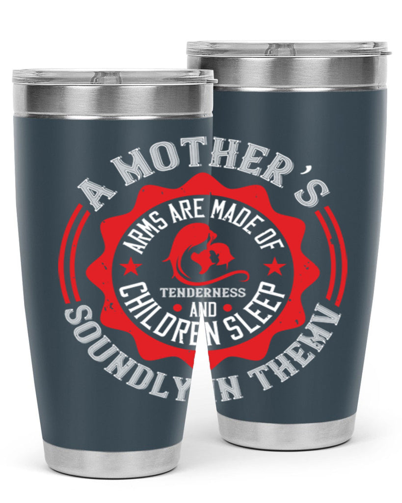 a mother’s arms are made 6#- mothers day- Tumbler