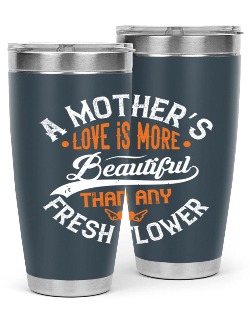 a mother’s love is more 98#- mothers day- Tumbler