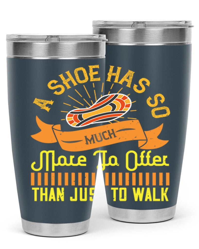 a shoe has so much more to offer than just to walk 96#- walking- Tumbler