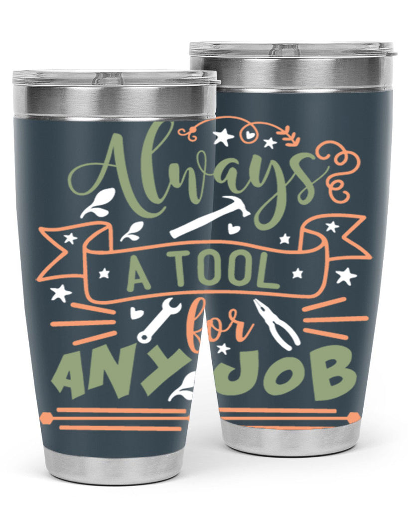 always a tool for any job 112#- fathers day- Tumbler