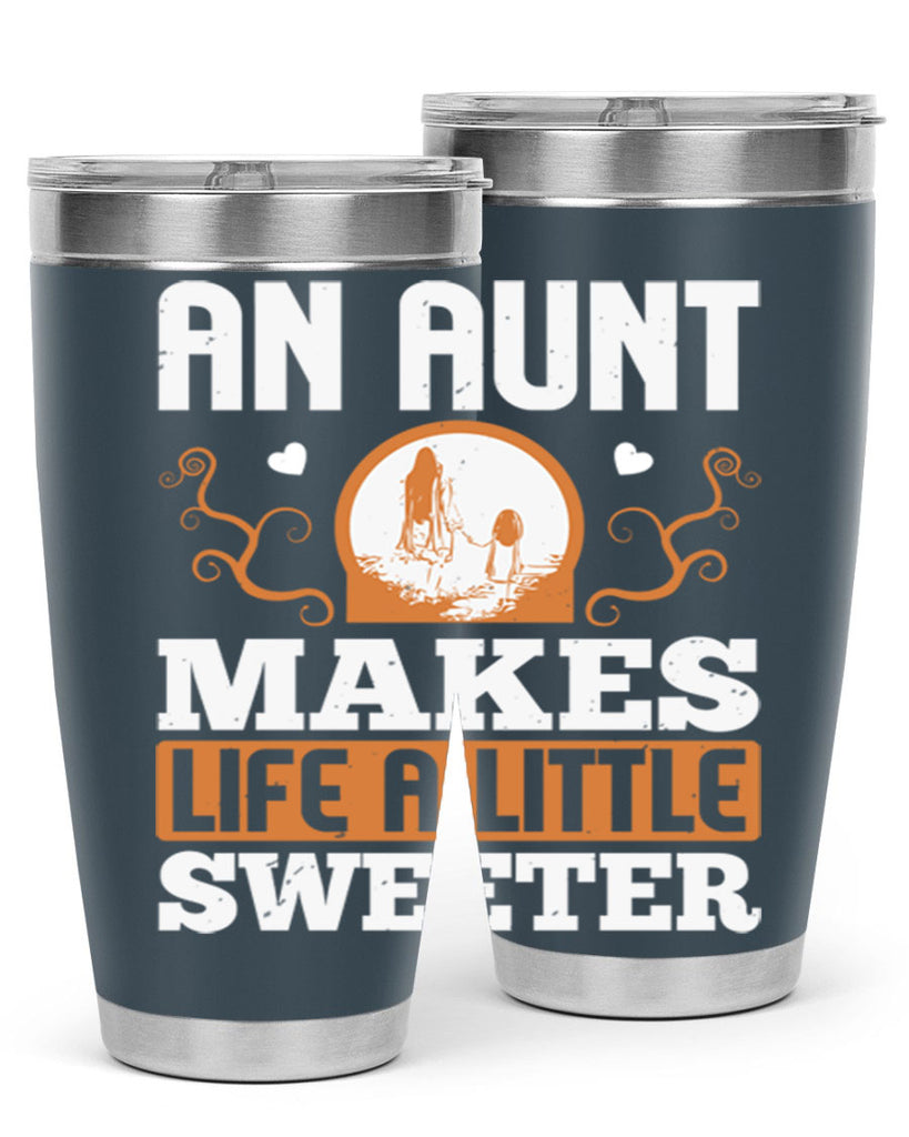an aunt makes life a little sweeter 3#- mothers day- Tumbler