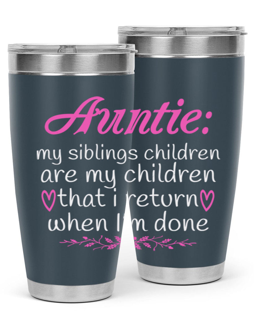 auntie my siblings children are my children that i return when I’m done Style 68#- aunt- Tumbler