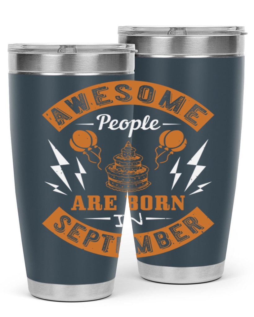 awesome people are born in September Style 17#- birthday- tumbler