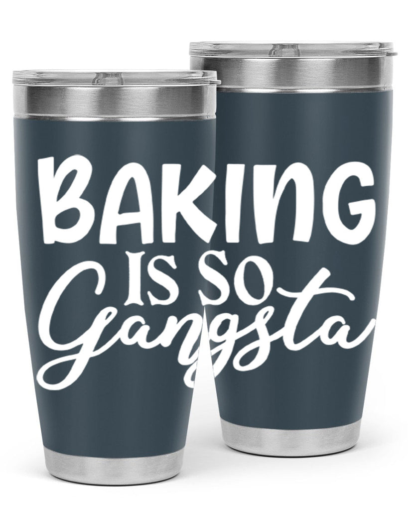 baking is so gangsta 55#- kitchen- Tumbler