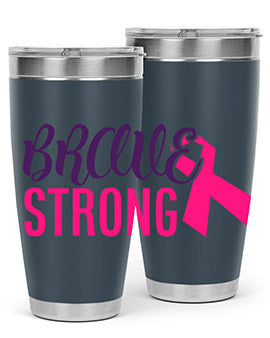 brave strong Style 15#- breast cancer- Tumbler