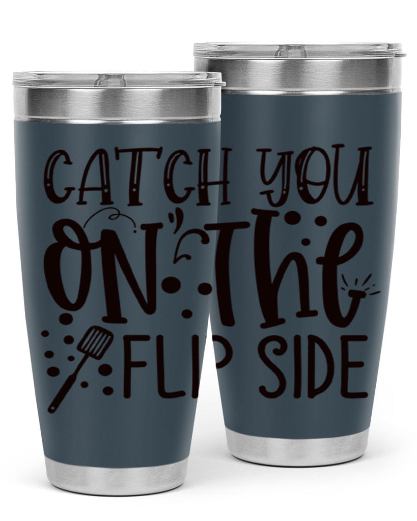 catch you on the flipside 49#- kitchen- Tumbler