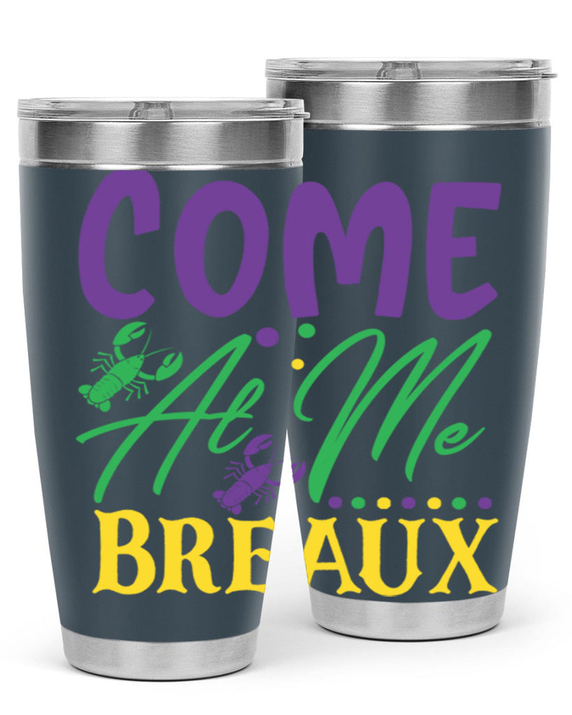 come at me breaux 84#- mardi gras- Tumbler