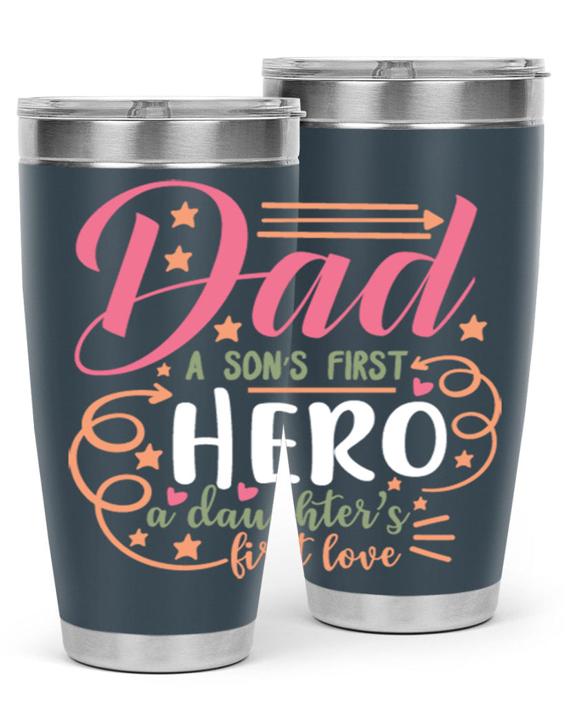 dad a son’s first hero a daughters first love 95#- fathers day- Tumbler