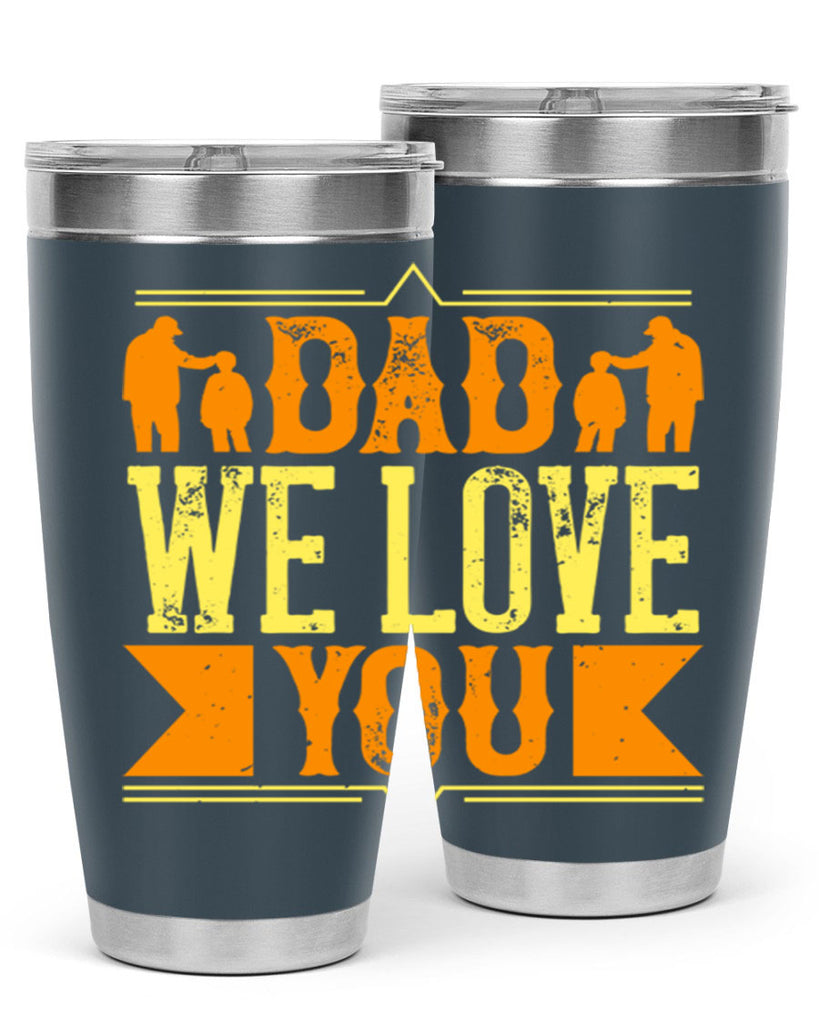 dad we love you 259#- fathers day- Tumbler