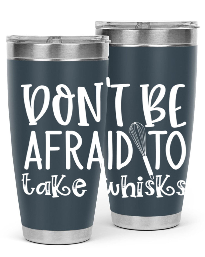 dont be afraid to take whisks 41#- kitchen- Tumbler