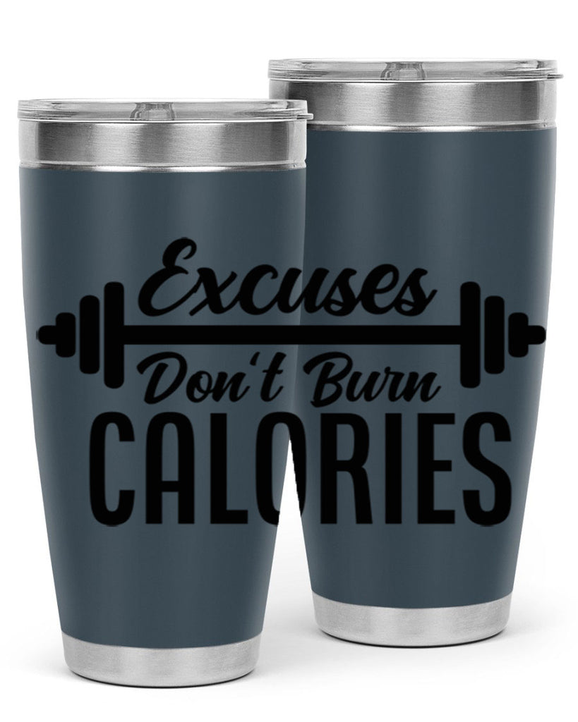 excuses dont burn calories 45#- gym- Tumbler