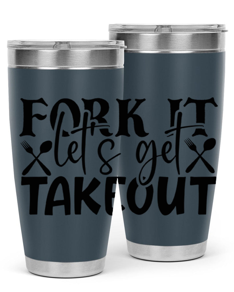 fork it lets get takeout 96#- kitchen- Tumbler