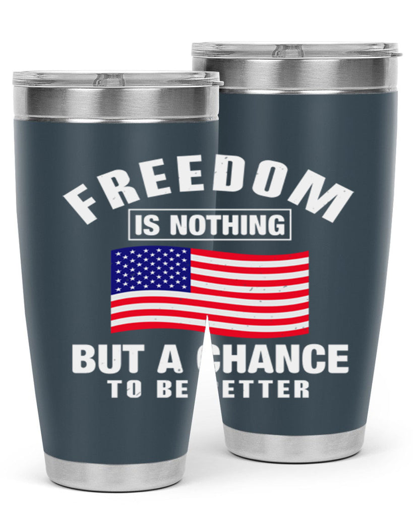 freedom is nothing but a chance to be better Style 81#- Fourt Of July- Tumbler