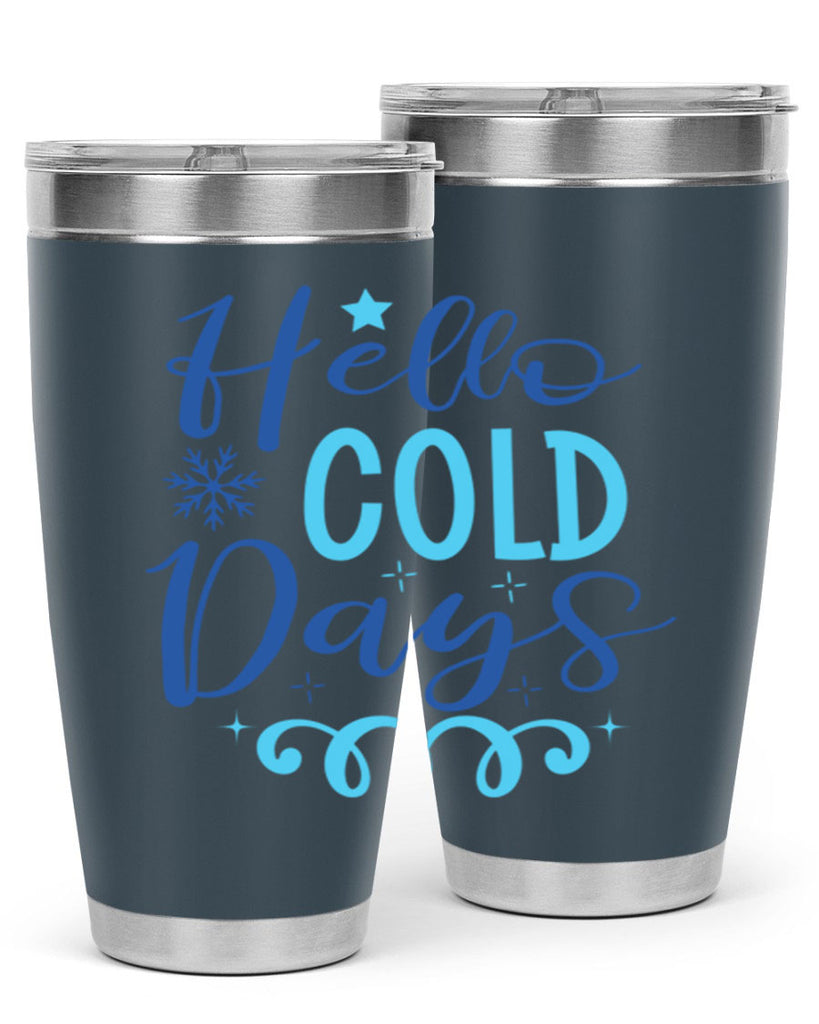 hello cold days 145#- winter- Tumbler