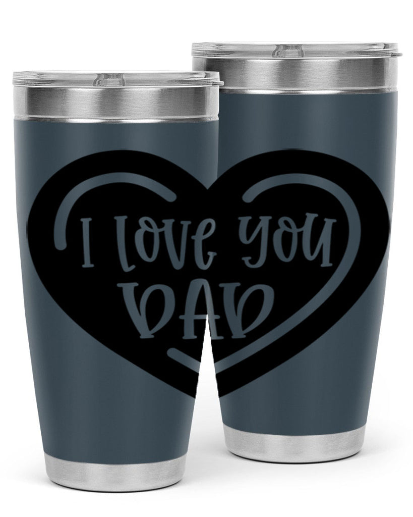 i love you dad 41#- fathers day- Tumbler