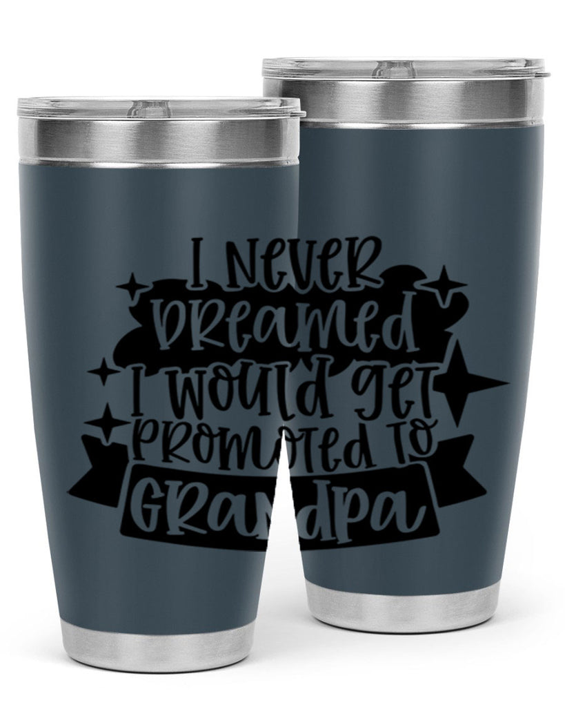 i never dreamed i would get promoted 37#- fathers day- Tumbler