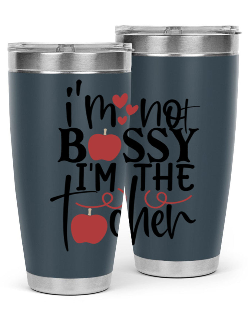 im not bossy im the teacher Style 115#- teacher- tumbler