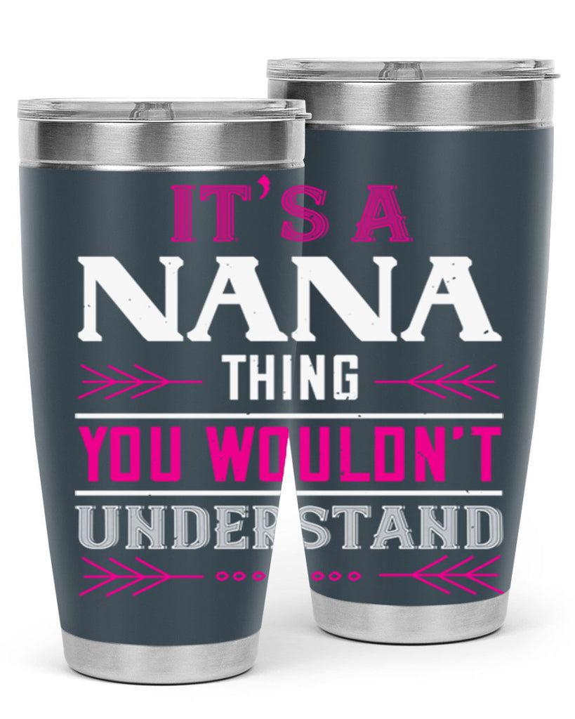 it’s a NANA THING 17#- grandma - nana- Tumbler
