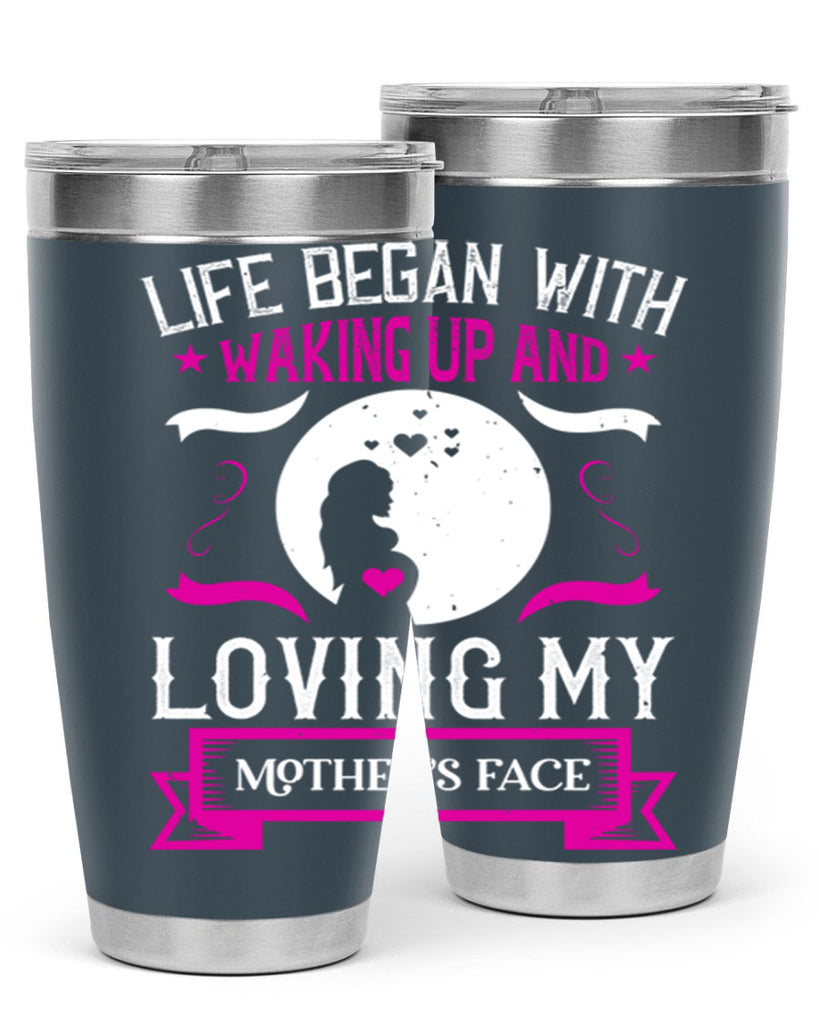 life began with waking 69#- mothers day- Tumbler