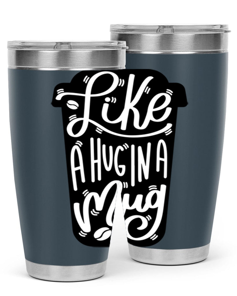 like a hug in a mug 4#- drinking- Tumbler