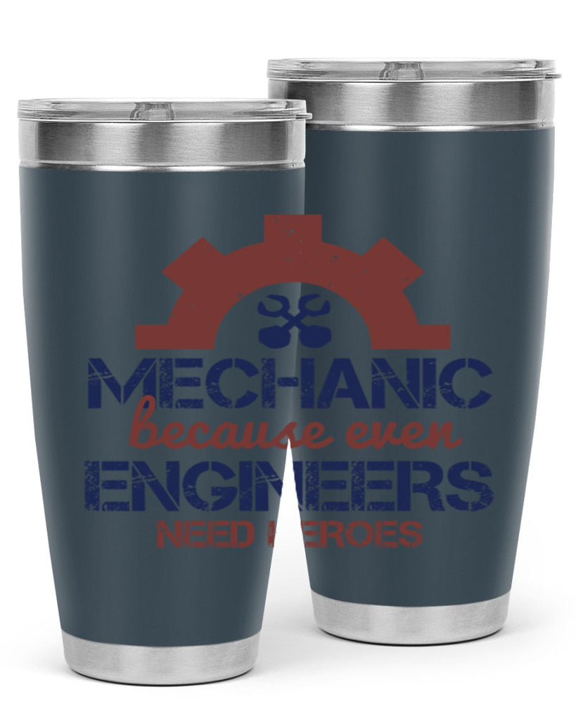 mechanic beacuse ever engineers need heroes Style 43#- engineer- tumbler