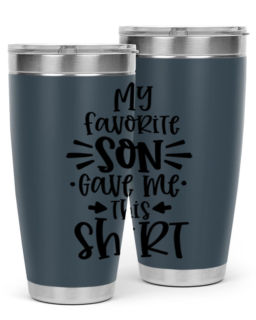 my favorite son gave me this shirt 27#- fathers day- Tumbler