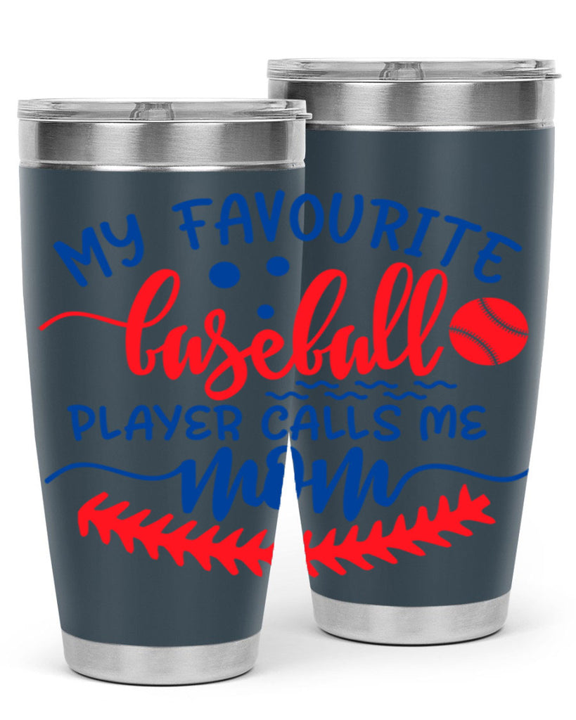my favourite baseball player calls me mom 2051#- baseball- Tumbler