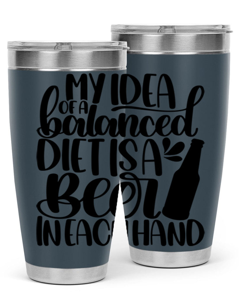 my idea of a balanced diet 24#- beer- Tumbler