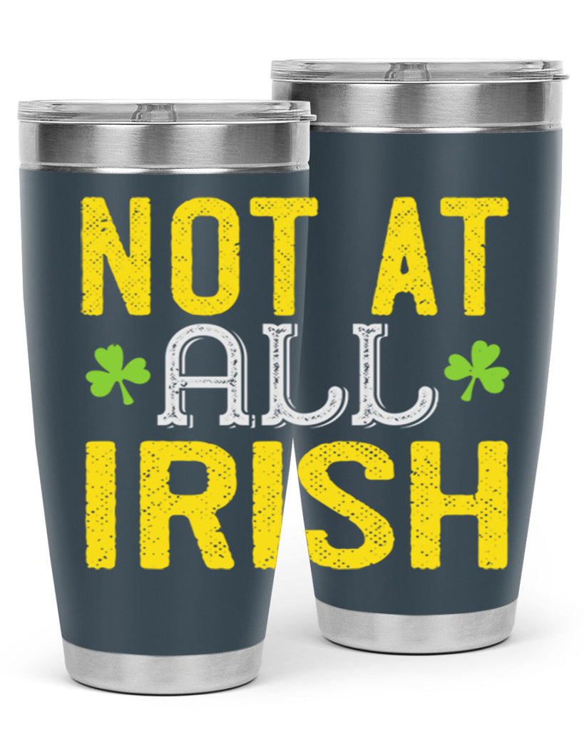 not at all irish Style 111#- St Patricks Day- Tumbler