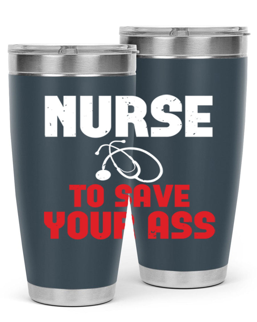 nurse to save your ass Style 277#- nurse- tumbler