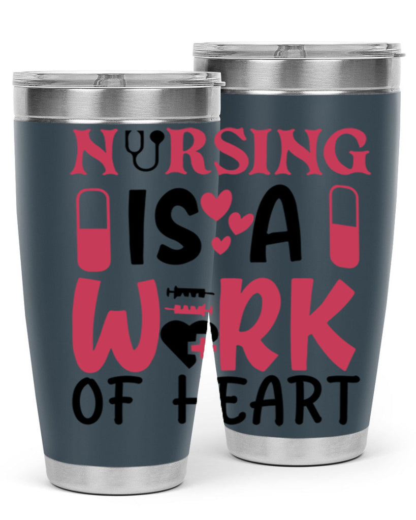 nursing is a work of heart Style Style 69#- nurse- tumbler