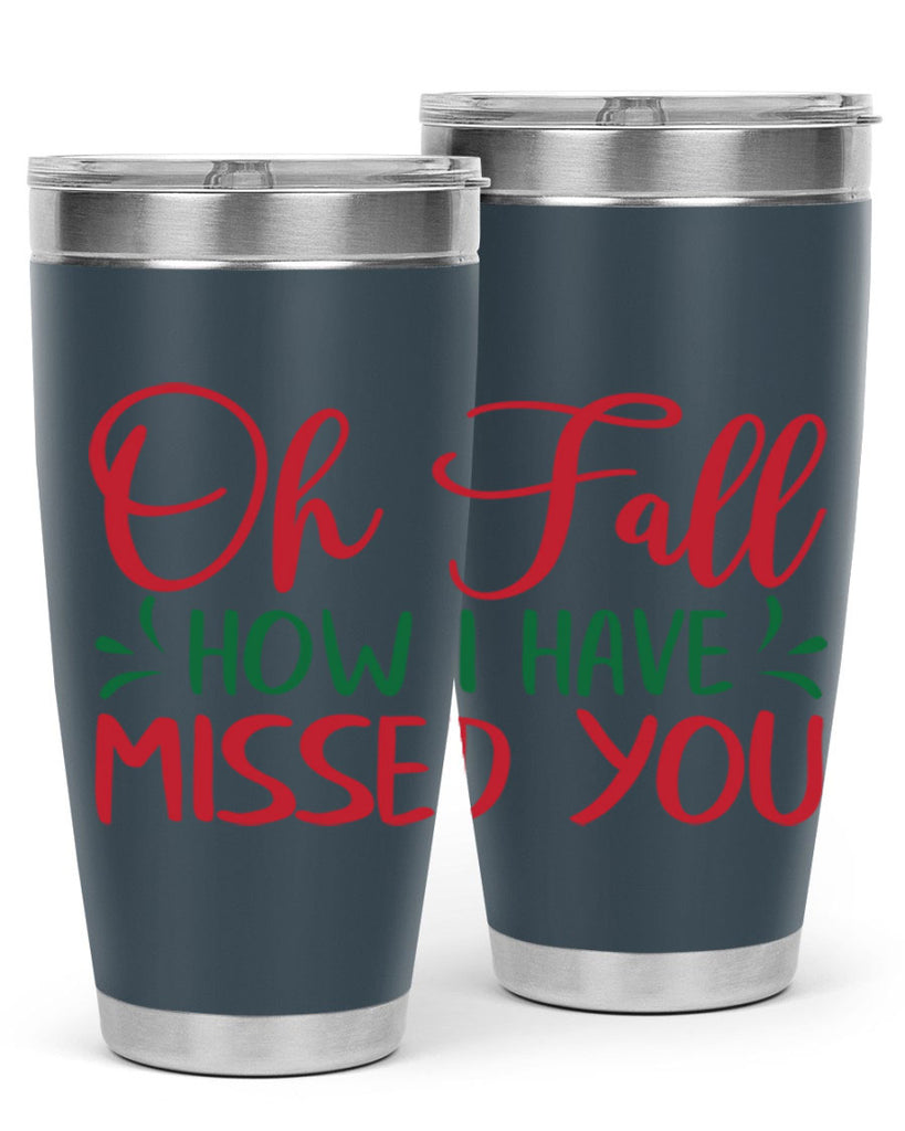 oh fall how i have missed you 449#- fall- Tumbler