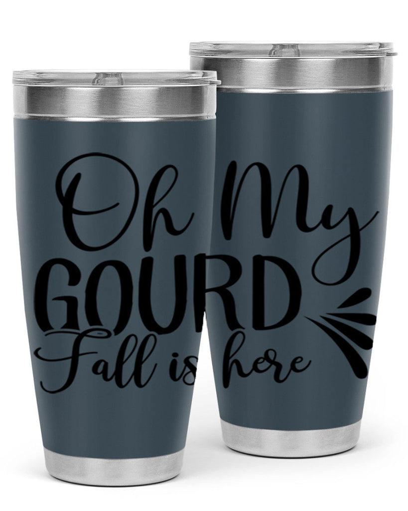oh my gourd fall is here 453#- fall- Tumbler