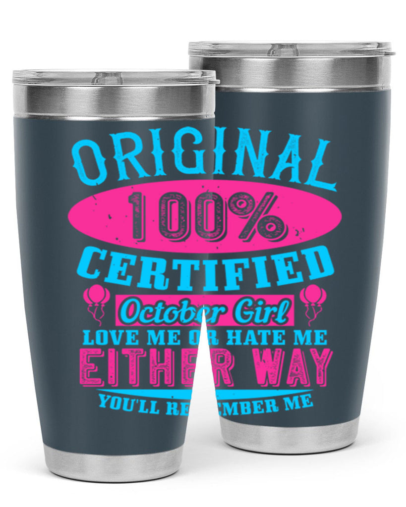 original certified october girl love me or hate me either way youll remember me Style 46#- birthday- tumbler