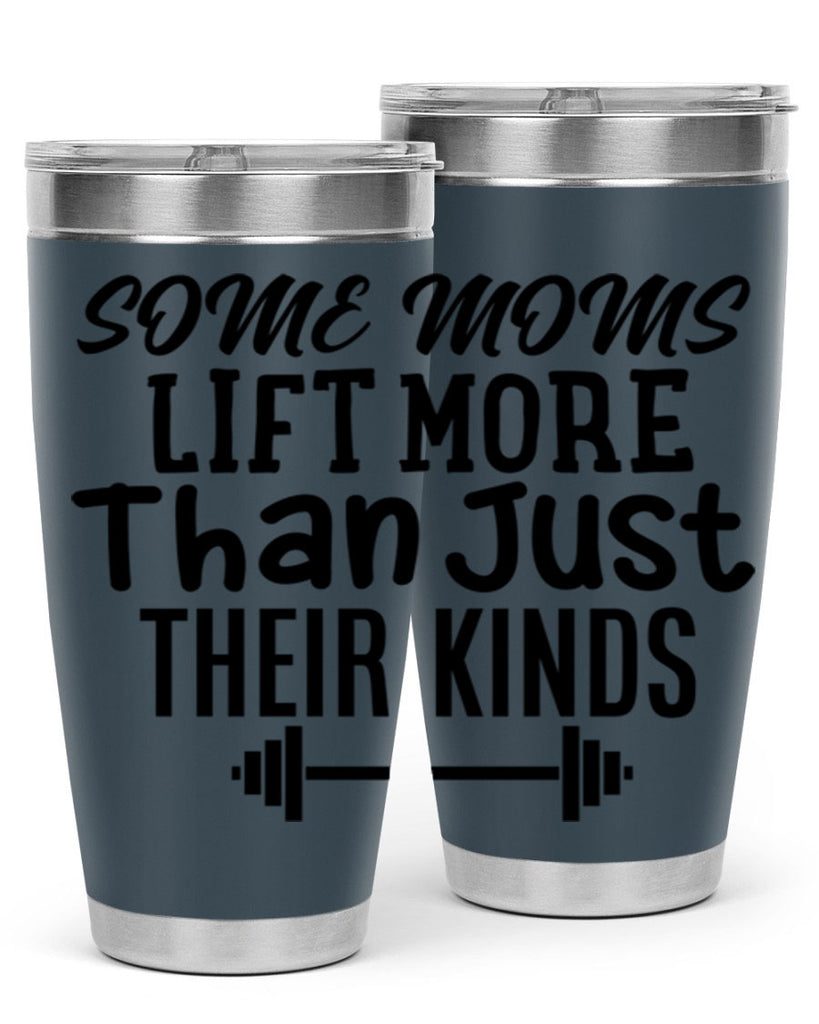 some moms lift more than just their kinds 18#- gym- Tumbler