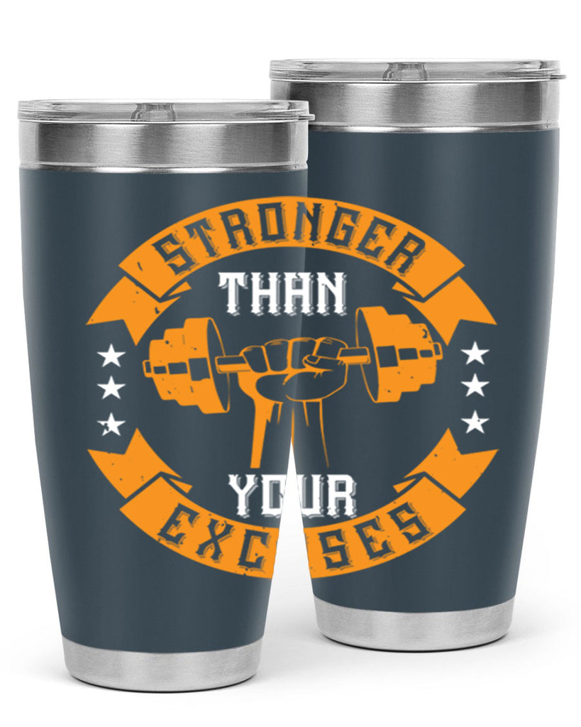 stronger than your excuses 70#- gym- Tumbler