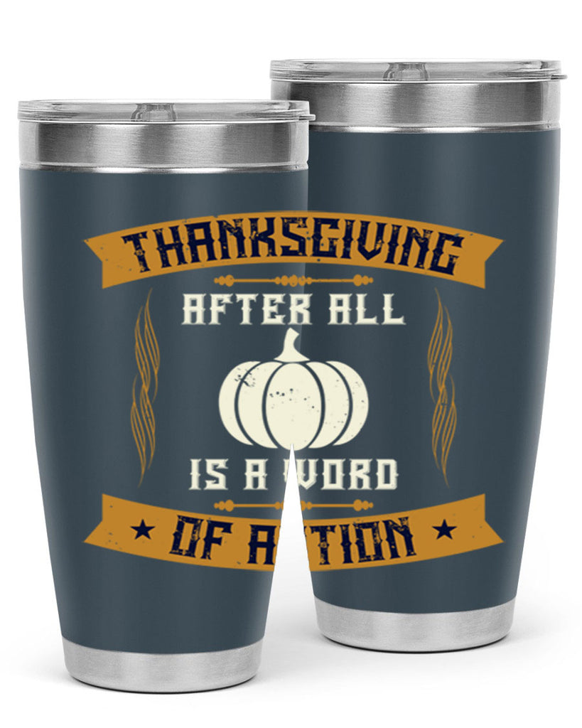 thanksgiving after all is a word of action 8#- thanksgiving- Tumbler