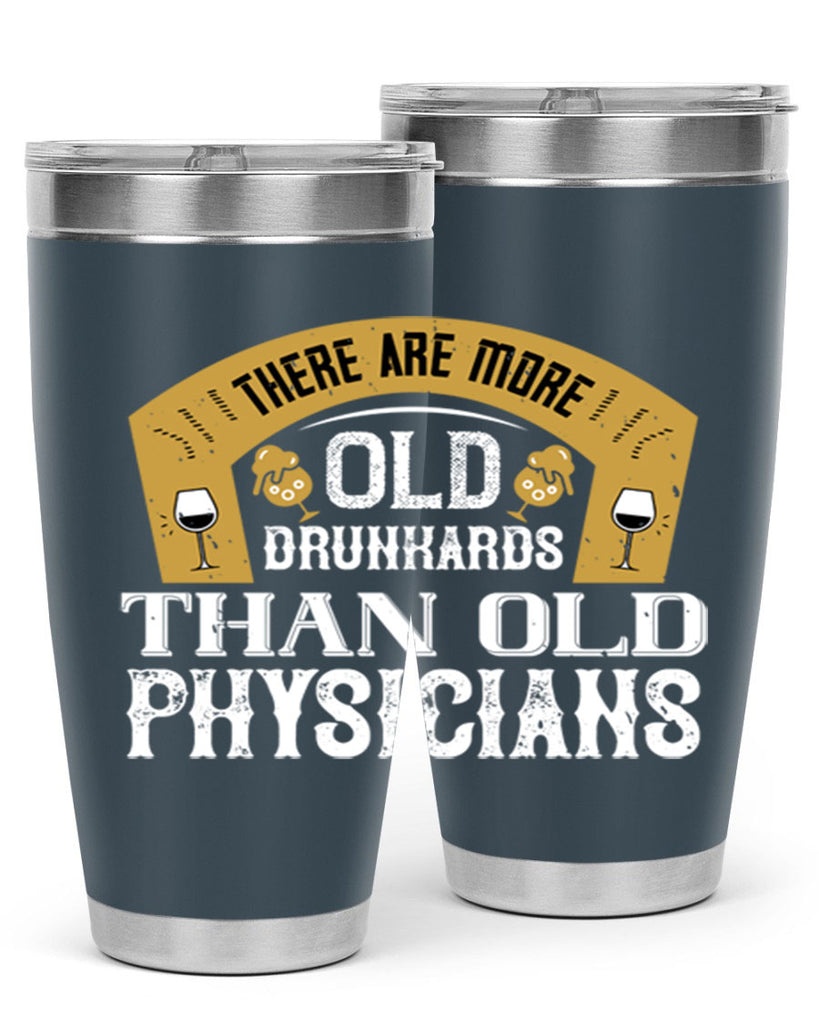 there are more old drunkards than old physicians 27#- drinking- Tumbler