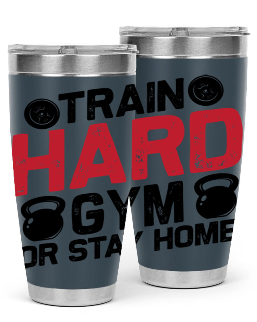 train hard gym or stay home 2#- gym- Tumbler