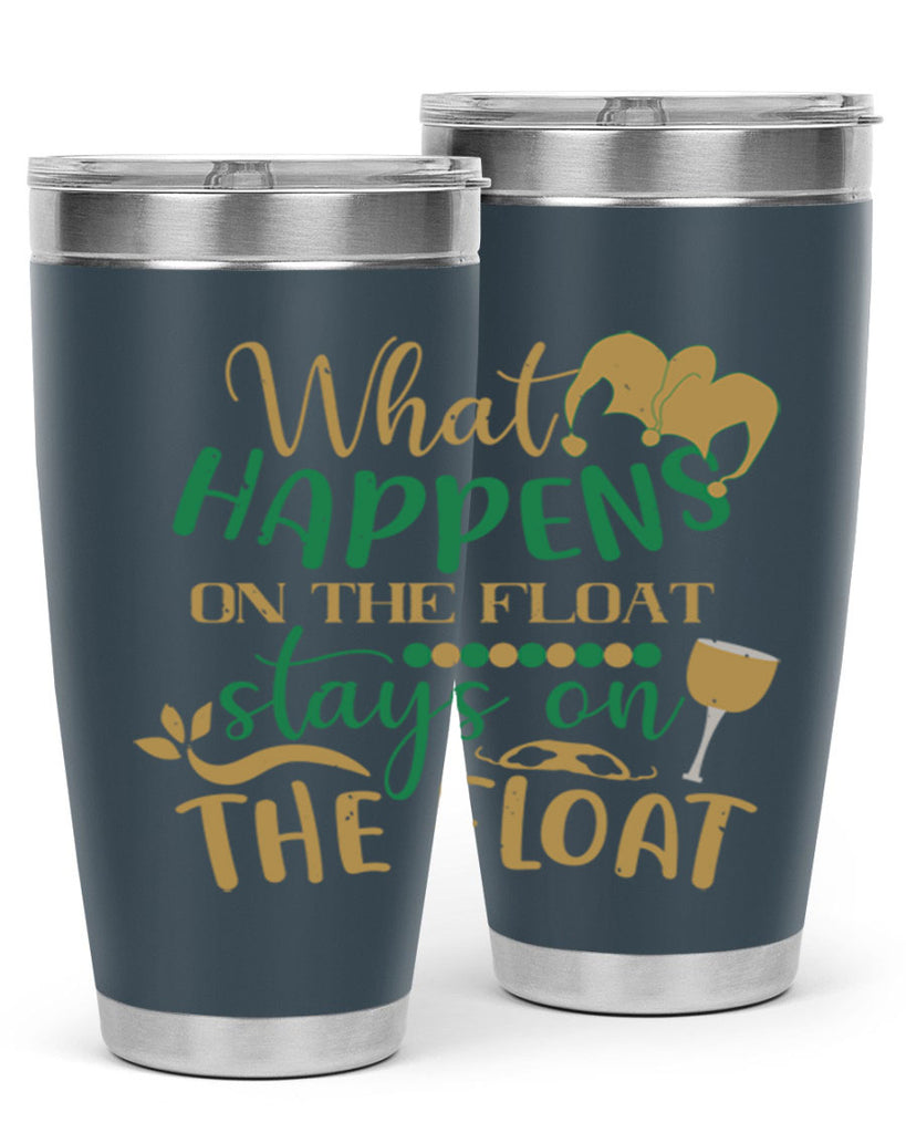 what happens on the float stays on the float 30#- mardi gras- Tumbler
