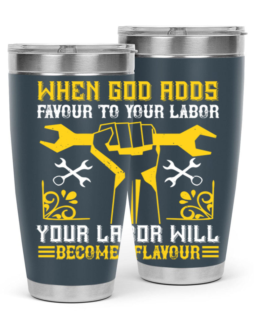when god adds favour to your labor your labor will becomes flavour 49#- labor day- Tumbler