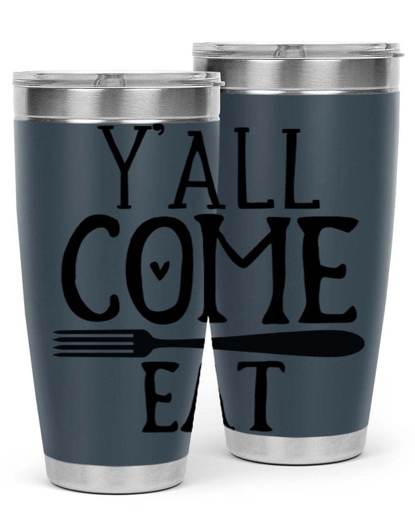 yall come eat 67#- kitchen- Tumbler