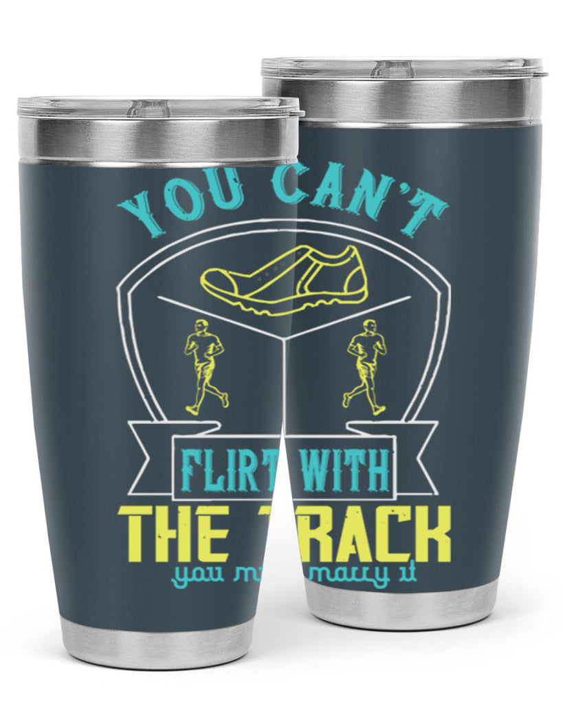 you can’t flirt with the track you must marry it 2#- running- Tumbler