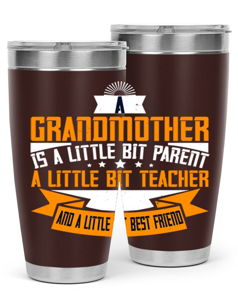 A grandmother is a little bit parent a little bit teacher 43#- grandma - nana- Tumbler
