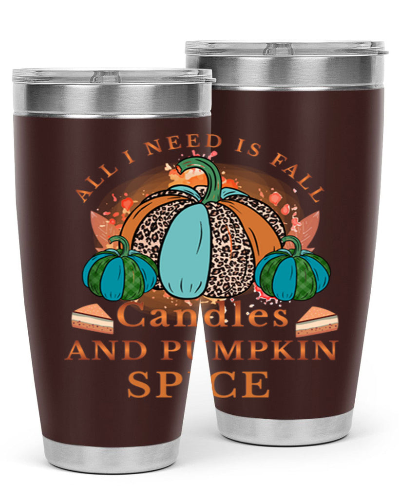 All I Need Is Fall Candles And Pumpkin Spice 5#- fall- Tumbler