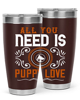 All you need is puppy love Style 155#- dog- Tumbler