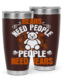 Bears need people. People need bears 46#- Bears- Tumbler
