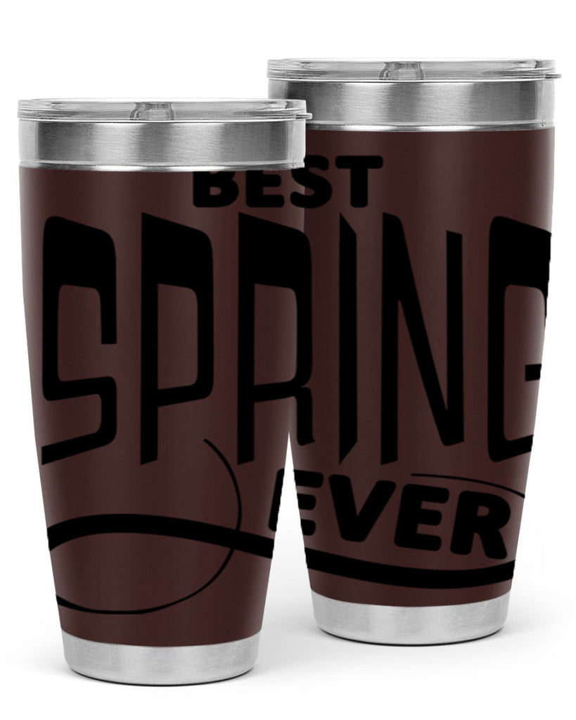 Best Spring Ever35#- spring- Tumbler