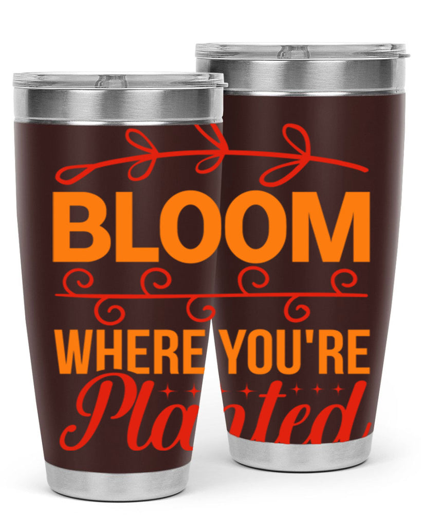 Bloom where you're planted 78#- spring- Tumbler